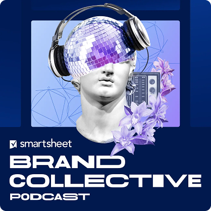 Smartsheet Brand Collective Podcast